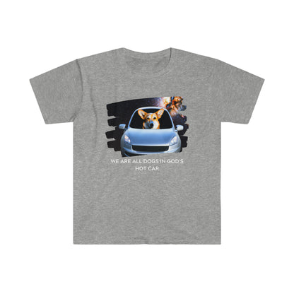We Are All Dogs In Gods Hot Car Meme T-Shirt