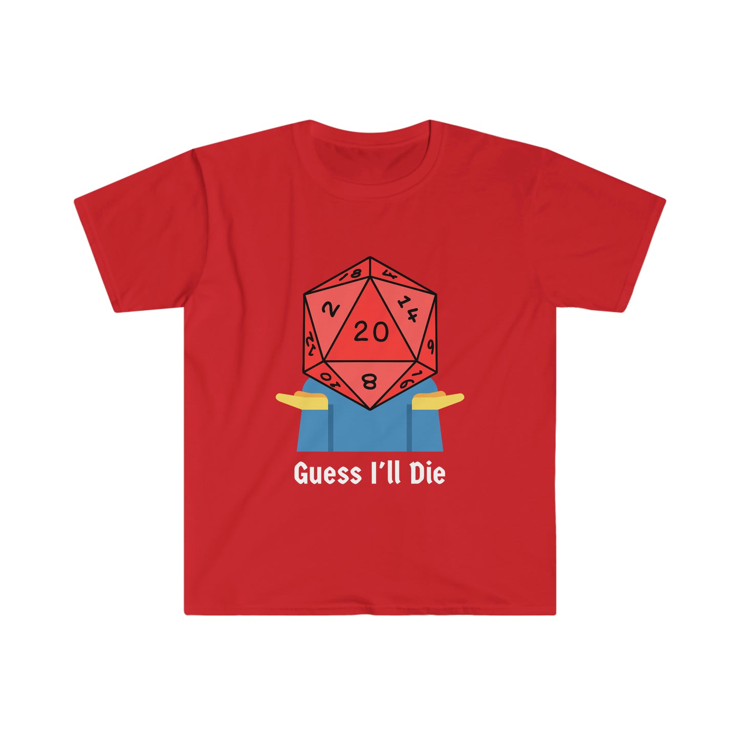 Guess I'll Die D20 D&D Shirt