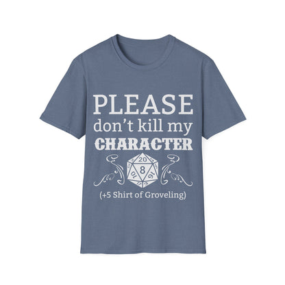 Please Don't Kill My Character T-Shirt