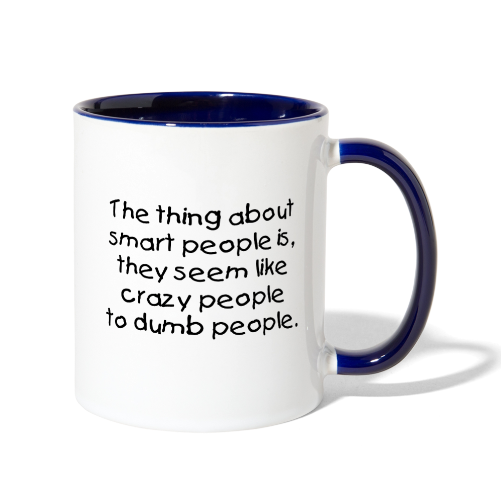 The Thing About Smart People Coffee Mug - white/cobalt blue