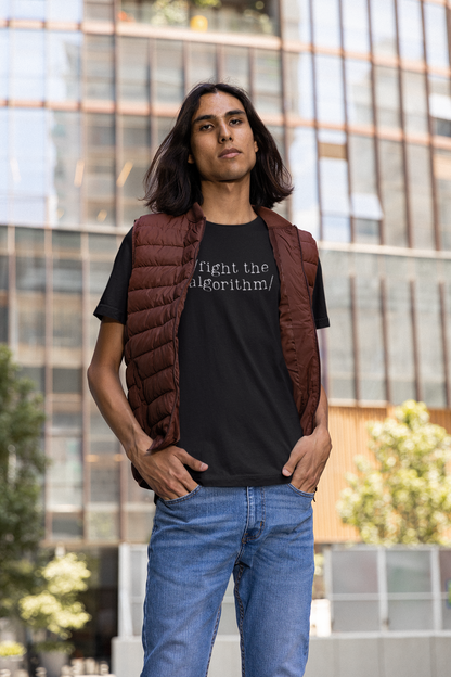 /fight the algorithm/ T-shirt
