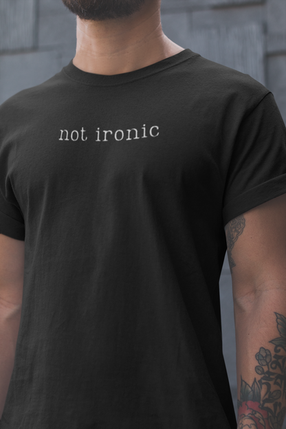not ironic T-shirt
